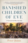 Image for Banished Children of Eve : A Novel of Civil War New York