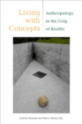 Image for Living With Concepts: Anthropology in the Grip of Reality