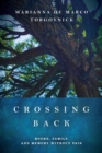 Image for Crossing back: books, family, and memory without pain