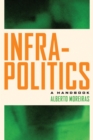 Image for Infrapolitics: a handbook