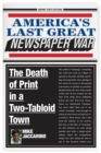 Image for America&#39;s last great newspaper war  : the death of print in a two-tabloid town