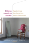 Image for Filipinx American studies  : reckoning, reclamation, transformation