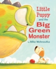 Image for Little Puppy and the Big Green Monster