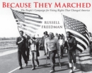 Image for Because They Marched : The People&#39;s Campaign for Voting Rights that Changed America