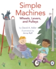 Image for Simple Machines : Wheels, Levers, and Pulleys