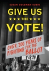 Image for Give us the vote!  : over two hundred years of fighting for the ballot