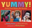Image for Yummy! : Good Food Makes Me Strong!