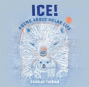 Image for Ice! Poems About Polar Life
