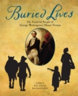 Image for Buried Lives: The Enslaved People of George Washington&#39;s Mount Vernon