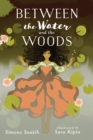 Image for Between the Water and the Woods