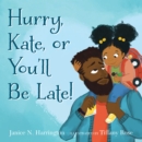 Image for Hurry Kate, or you&#39;ll be late!
