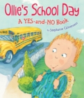 Image for Ollie&#39;s school day  : a yes-and-no story