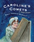 Image for Caroline&#39;s comets  : a true story
