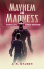 Image for Mayhem and Madness : Chronicles of a Teenaged Supervillain