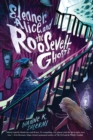 Image for Eleanor, Alice, and the Roosevelt Ghosts
