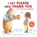 Image for I say please and thank you  : lift-the-flap manners