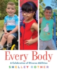 Image for Every body  : a celebration of diverse abilities