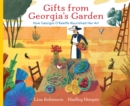 Image for Gifts from Georgia&#39;s Garden : How Georgia O&#39;Keeffe Nourished Her Art