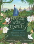 Image for Fearless world traveler  : adventures of Marianne North, botanical artist