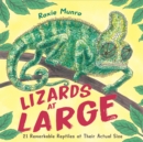 Image for Lizards at large  : 21 remarkable reptiles at their actual size