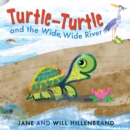 Image for Turtle-Turtle and the Wide, Wide River