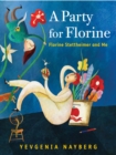 Image for A Party for Florine : Florine Stettheimer and Me