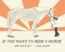 Image for If You Want to Ride a Horse
