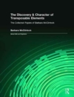 Image for The Discovery &amp; Character of Transposable Elements