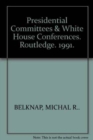 Image for Presidential Committees &amp; White House Conferences