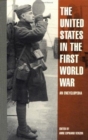 Image for The United States in the First World War : An Encyclopedia