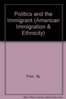 Image for Politics &amp; the Immigrant