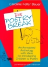 Image for The Poetry Break : An Annotated Anthology With Ideas for Introducing Children to Poetry