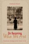 Image for On Becoming Who We Are : Passionate Musings in the Winter of Life
