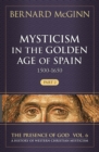 Image for Mysticism in the Golden Age of Spain (1500-1650)