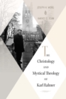 Image for The Christology and Mystical Theology of Karl Rahner