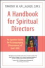 Image for A handbook for spiritual directors: an Ignatian guide for accompanying discernment of God&#39;s will