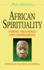 Image for African Spirituality : Forms, Meanings and Expressions