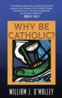 Image for Why Be Catholic?