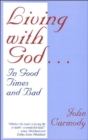 Image for Living with God in Good Times and Bad
