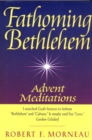 Image for Fathoming Bethlehem : Advent Meditations