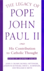 Image for Legacy of Pope John Paul II : His Contribution to Catholic Thought
