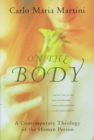 Image for On the Body : A Contemporary Theology of the Human Person