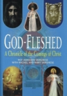 Image for God-fleshed  : a chronicle of the comings of Christ