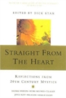 Image for Straight from the Heart : Reflections from Twentieth-Century Mystics
