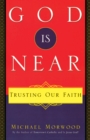 Image for God Is Near : Trusting Our Faith