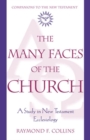 Image for Many Faces of the Church : A Study in New Testament Ecclesiology