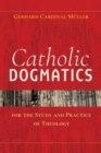 Image for Catholic Dogmatics for the Study and Practice of Theology