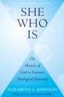 Image for She who is: the mystery of God in feminist theological discourse