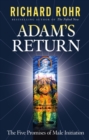 Image for Adam&#39;s return  : the five promises of male initiation