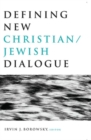 Image for Defining New Christian/Jewish Dialogue